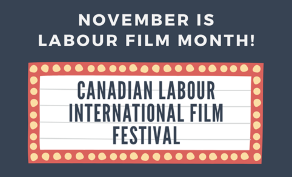 A graphic of a movie theatre marquee that says "November is labour film month! Canadian Labour International Film Festival"