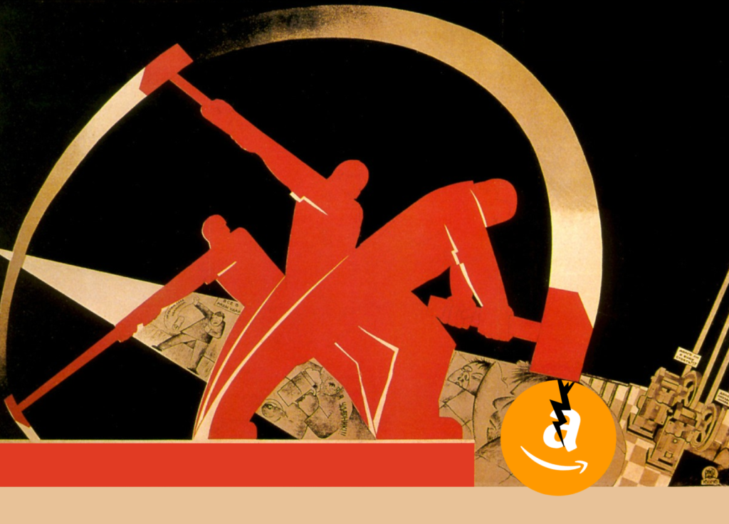 An old Soviet propaganda poster showing three workers smashing things with hammers. Instead of the original image, which was of them smashing clocks, the clock has been replaced by the Amazon logo.