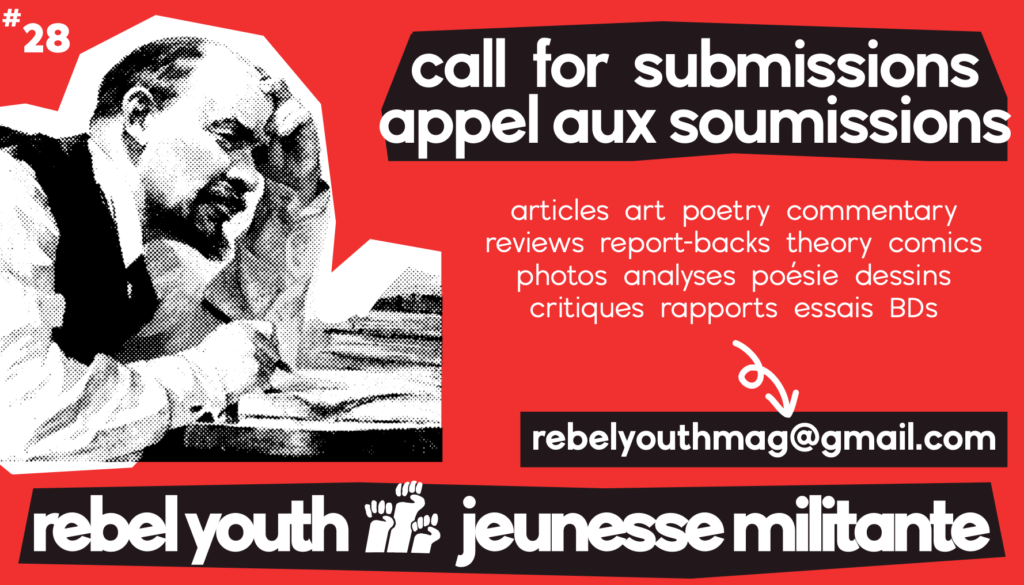 On top of a red background, a halftone picture of Lenin shows him reading and writing. It says "Call for submissions / appel aux soumissions" and "Rebel Youth - Jeunesse Militante" in black and white text